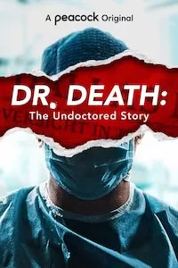 Image Dr. Death: The Undoctored Story