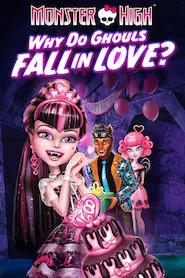 Image Monster High: Why do Ghouls fall in love?