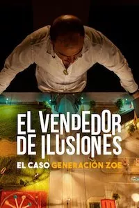 Image El vendedor de ilusiones: El caso Generación Zoe