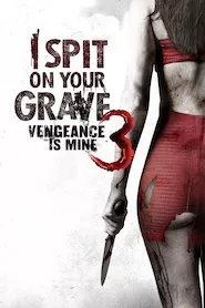 Image I Spit on Your Grave 3: Vengeance is Mine