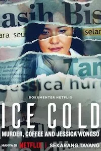 Image Ice Cold - Murder, Coffee and Jessica Wongso