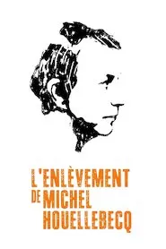 Image L’enlèvement de Michel Houellebecq