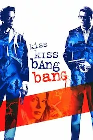 Image Kiss Kiss Bang Bang (Entre besos y tiros)