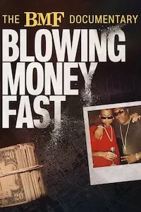 Image The BMF Documentary: Blowing Money Fast